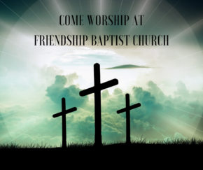 Invitation to Friendship Baptist Church