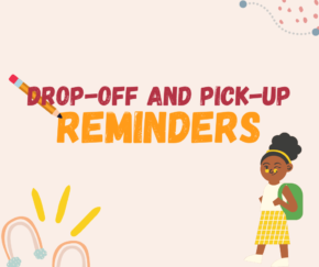Drop-Off & Pick-Up Reminders