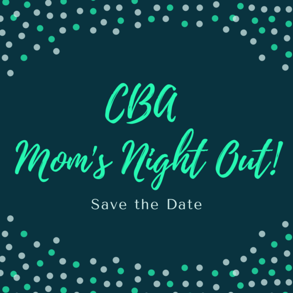 February 9: CBA Mom's Night Out