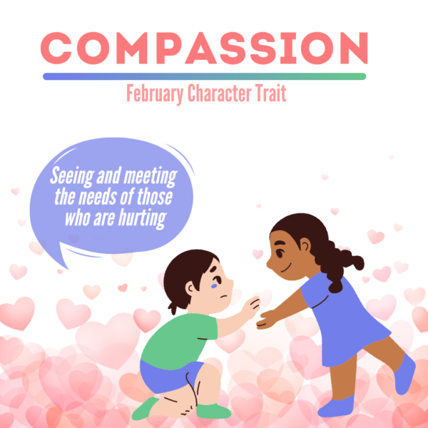 February Character Quality: Compassion