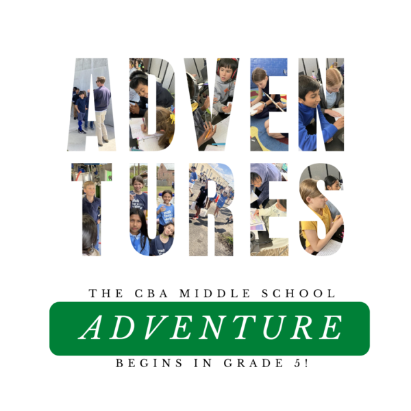 The CBA Middle School adventure begins in grade 5, which is earlier than some schools!