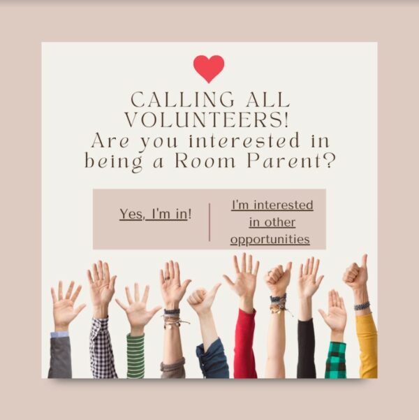 Calling all Volunteers! Are you interested in being a room parent?