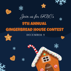 FBC's 9th Annual Gingerbread House Decorating Contest