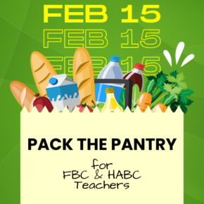 February 15: Pack the Pantry for FBC & HABC Teachers