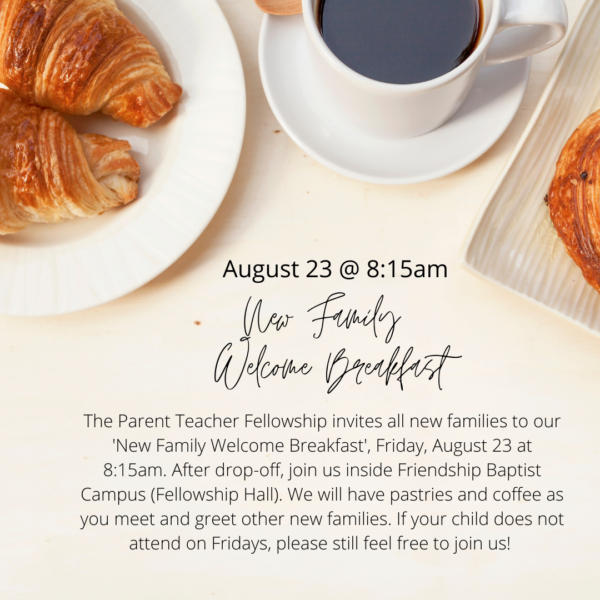 August 23, New Family Welcome Breakfast for ALL Classes/Grades @ 8:15 am