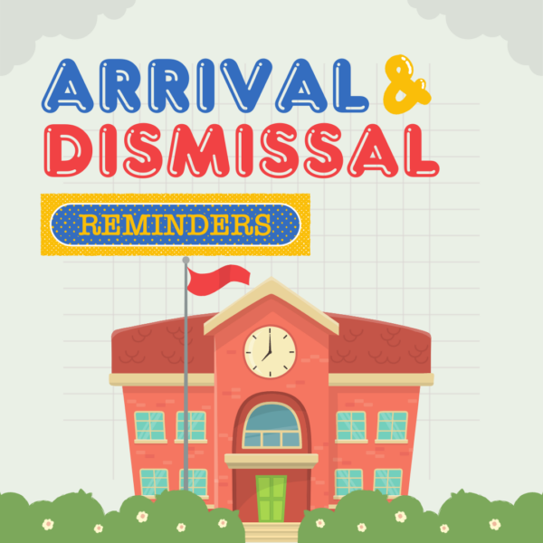 Arrival & Dismissal Reminders for 2024-25