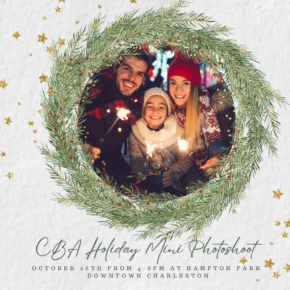 The CBA Holiday Mini Photoshoot will take place on October 26th from 4-6pm at Hampton Park, downtown Charleston